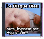 Hypno-Vie Disque Bleu Auto_hypnose Parfaite